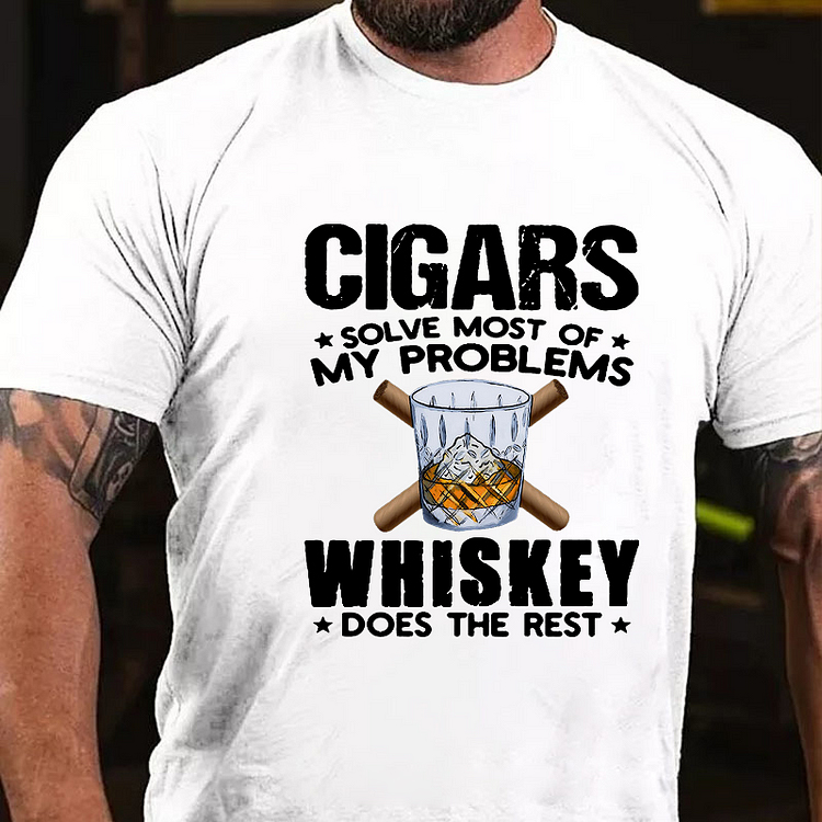 CIGARS SOLVE MOST OF MY PROBLEMS WHISKEY DOES THE REST Culture Art Printing Men's T-Shirt