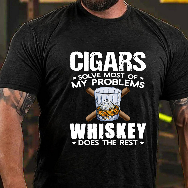 CIGARS SOLVE MOST OF MY PROBLEMS WHISKEY DOES THE REST Culture Art Printing Men's T-Shirt