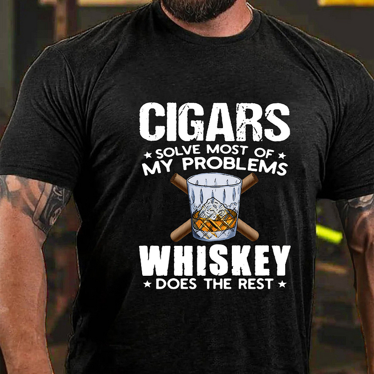 CIGARS SOLVE MOST OF MY PROBLEMS WHISKEY DOES THE REST Culture Art Printing Men's T-Shirt