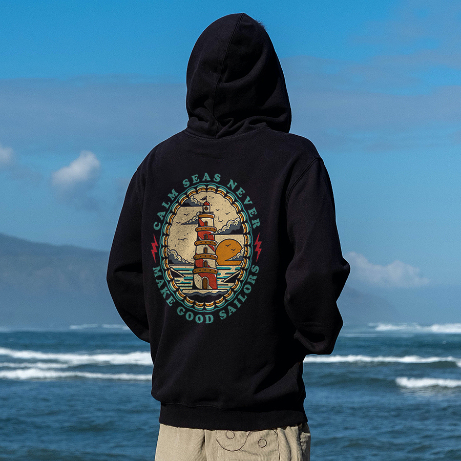 Calm Seas Never Make Good Sailors Printed Men's Hoodie