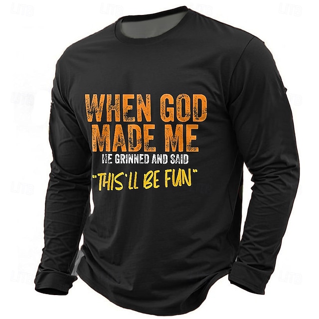 Men's When God Made Me He Signed And Said This'll Be Fun T shirt 3D Print Crew Neck Shirt Fashion Daily Street Daily Clothing Apparel