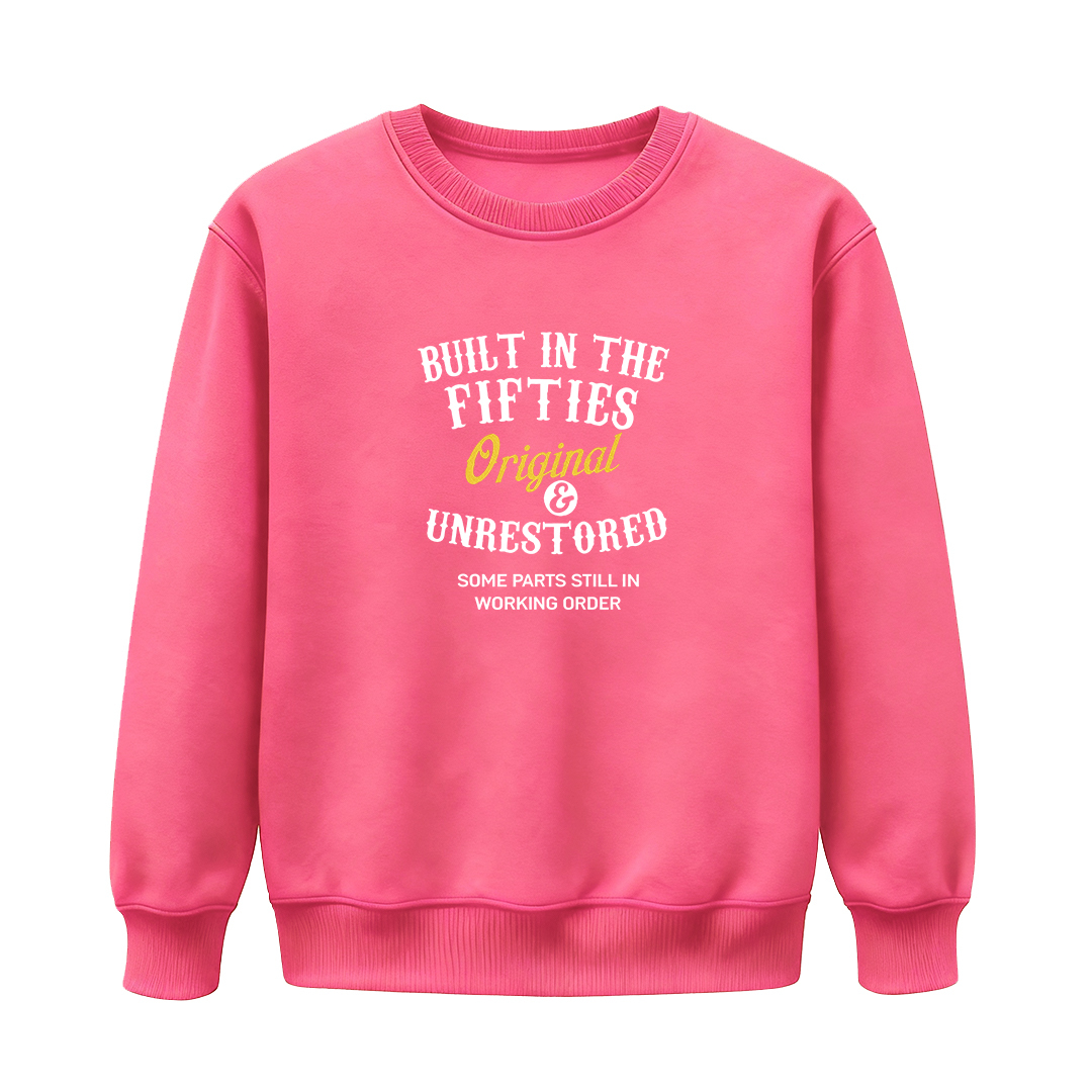 Unisex Sweatshirts · Forties / Fifties / Sixties / Seventies / Eighties - Original & Unrestored — Designed for Those Who Carry Their Era