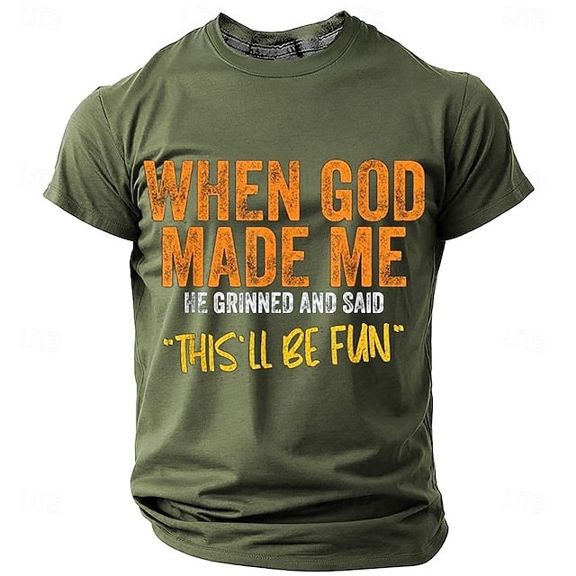 Men's When God Made Me He Signed And Said This'll Be Fun T shirt 3D Print Crew Neck Shirt Fashion Daily Street Daily Clothing Apparel