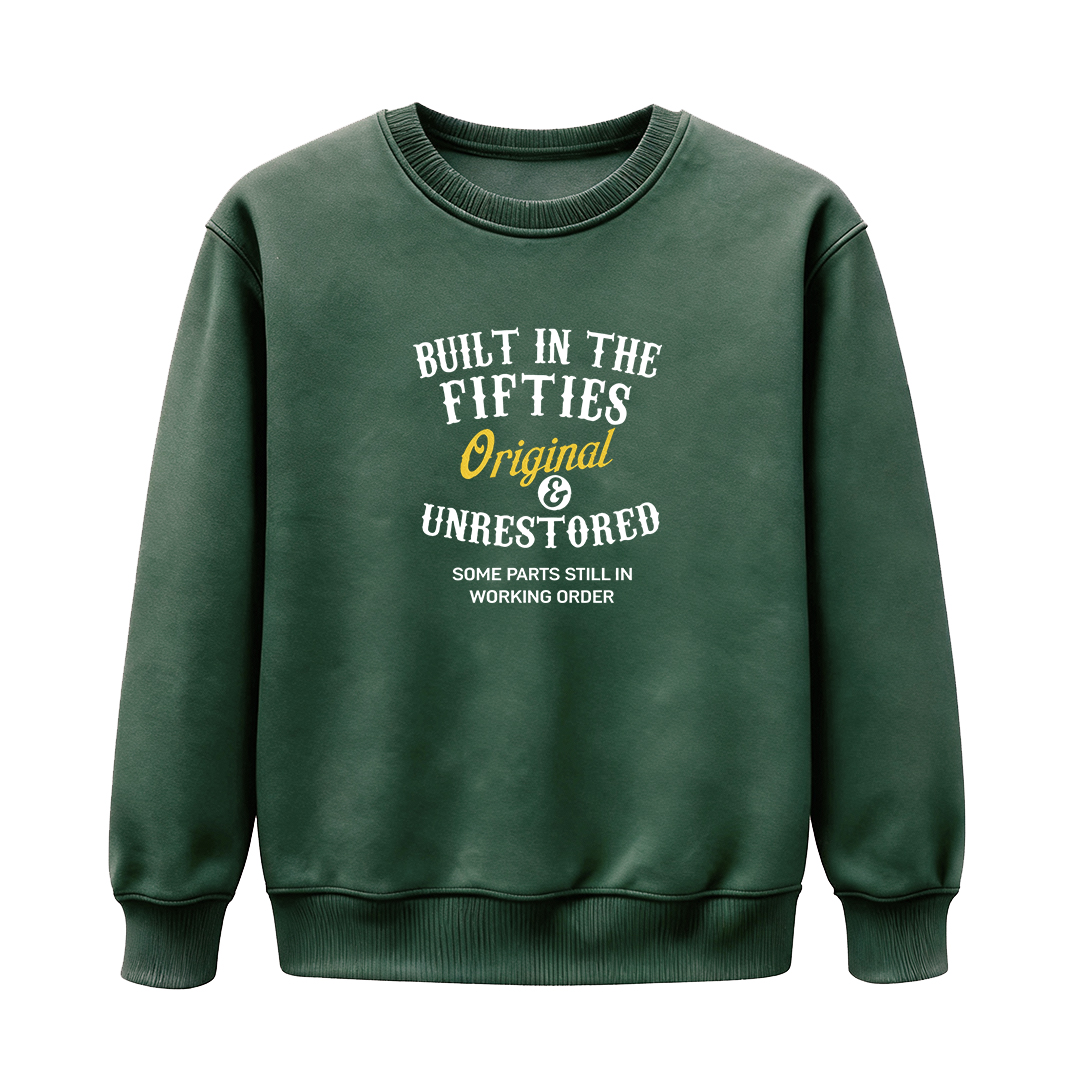 Unisex Sweatshirts · Forties / Fifties / Sixties / Seventies / Eighties - Original & Unrestored — Designed for Those Who Carry Their Era
