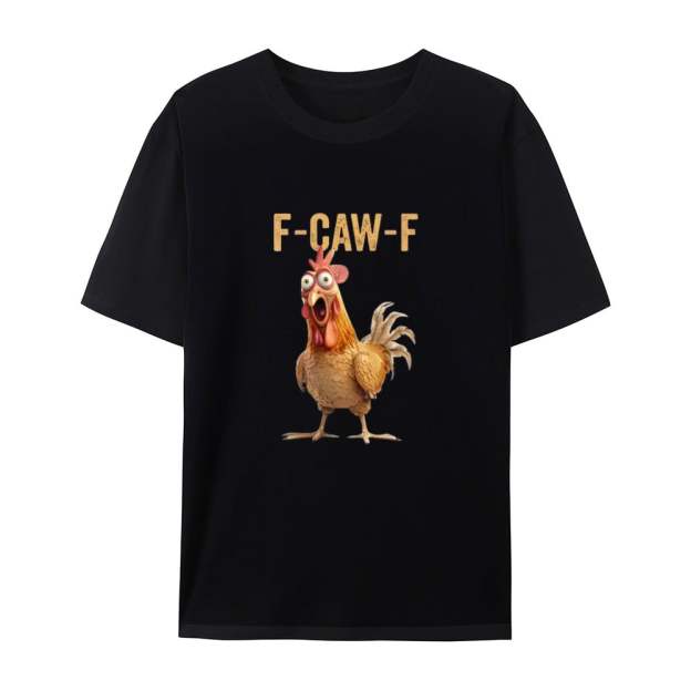 F-Caw-F Chicken T-Shirt