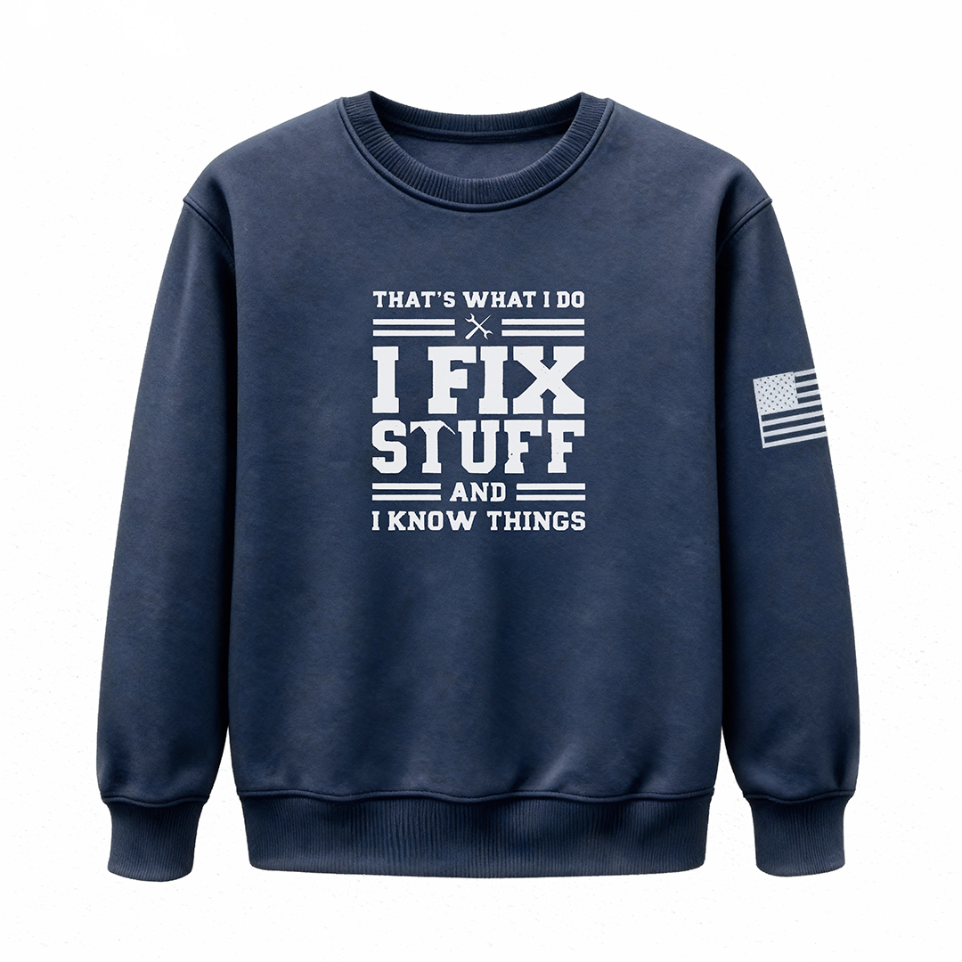 🔥I Fix Stuff & Know Things – The T Shirts for Problem-Solvers 🔧