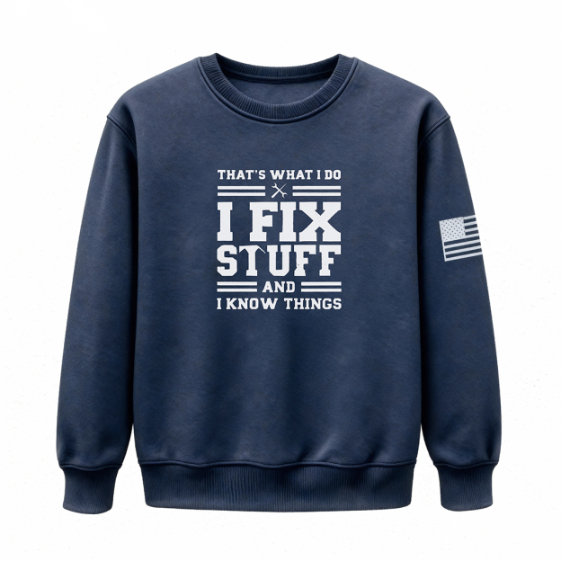 🔥I Fix Stuff & Know Things – The T Shirts for Problem-Solvers 🔧