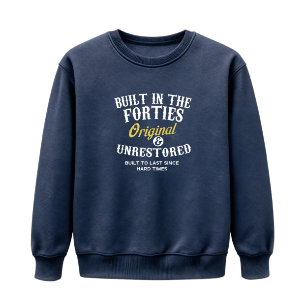 Unisex Sweatshirts · Forties / Fifties / Sixties / Seventies / Eighties - Original & Unrestored — Designed for Those Who Carry Their Era