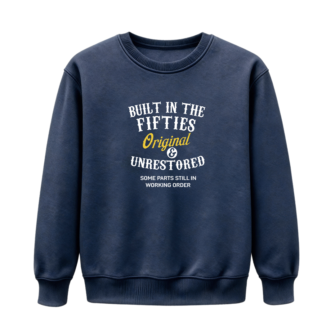 Unisex Sweatshirts · Forties / Fifties / Sixties / Seventies / Eighties - Original & Unrestored — Designed for Those Who Carry Their Era