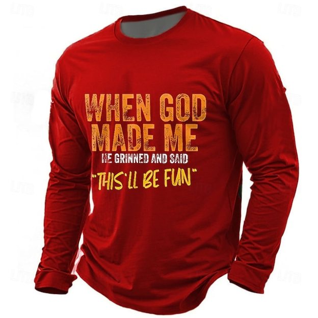 Men's When God Made Me He Signed And Said This'll Be Fun T shirt 3D Print Crew Neck Shirt Fashion Daily Street Daily Clothing Apparel