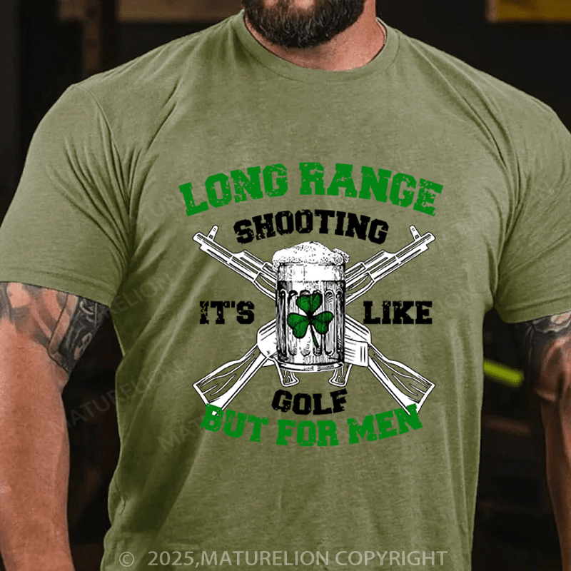 Maturelion St Patrick's T-shirt Long Range Shooting It's Like Golf But For Men Funny T-shirt