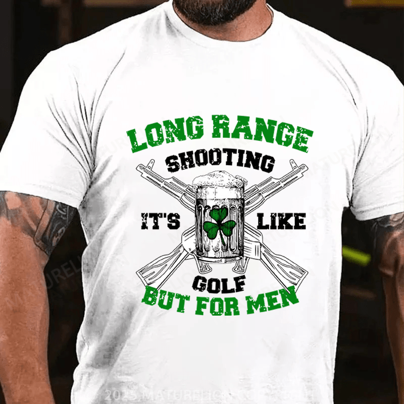 Maturelion St Patrick's T-shirt Long Range Shooting It's Like Golf But For Men Funny T-shirt