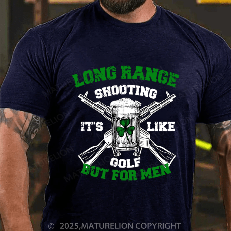 Maturelion St Patrick's T-shirt Long Range Shooting It's Like Golf But For Men Funny T-shirt