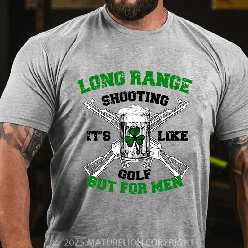 Maturelion St Patrick's T-shirt Long Range Shooting It's Like Golf But For Men Funny T-shirt