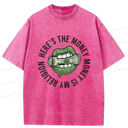 Baddiecat Here's The Money Money Is My Religion Washed T-shirt