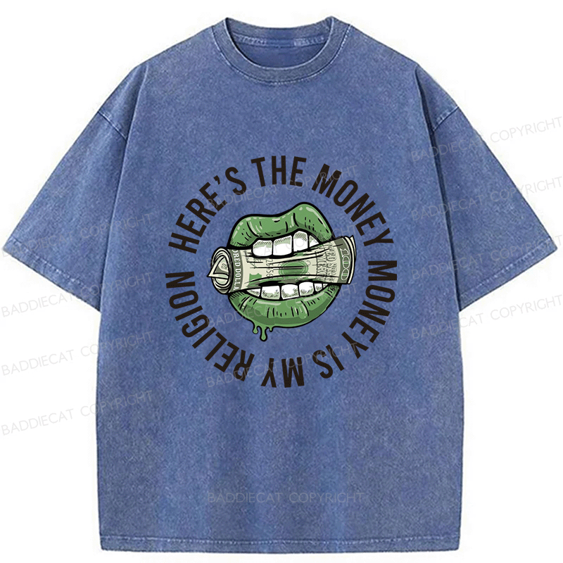 Baddiecat Here's The Money Money Is My Religion Washed T-shirt