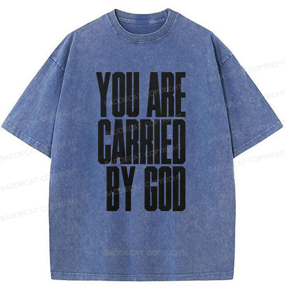 Baddiecat YOU ARE CARRIED BY GOD Washed T-shirt