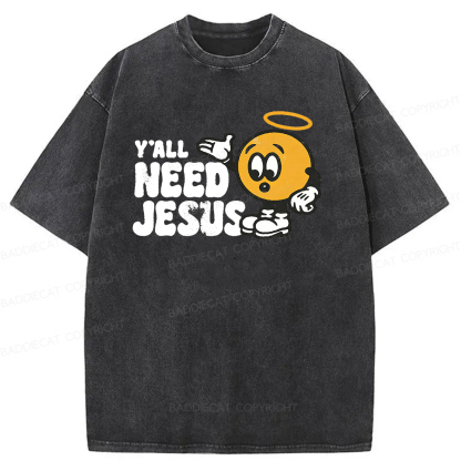 Baddiecat All Of You Need Jesus Washed T-shirt