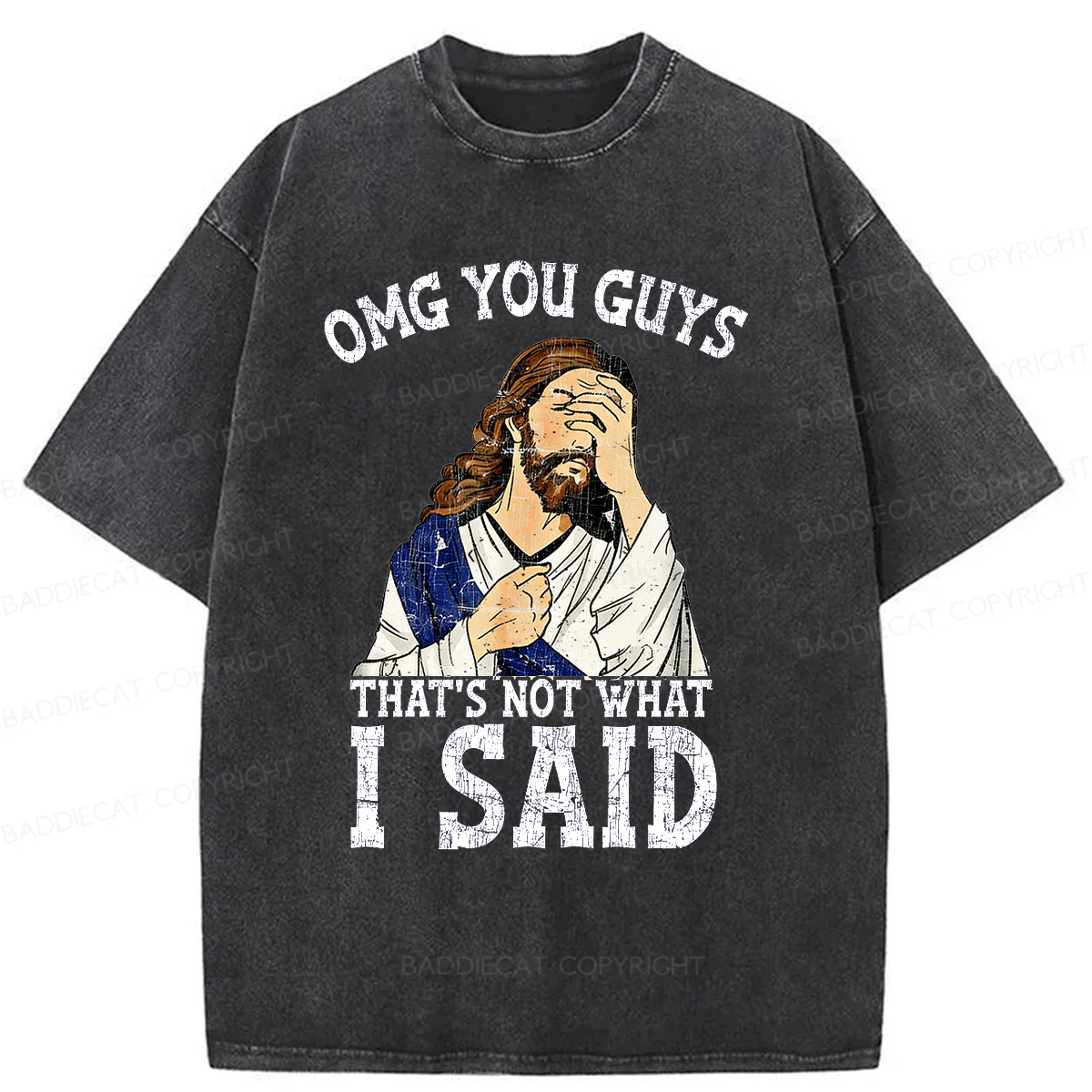 Baddiecat OMG You Guys That's Not What I Said Washed T-shirt
