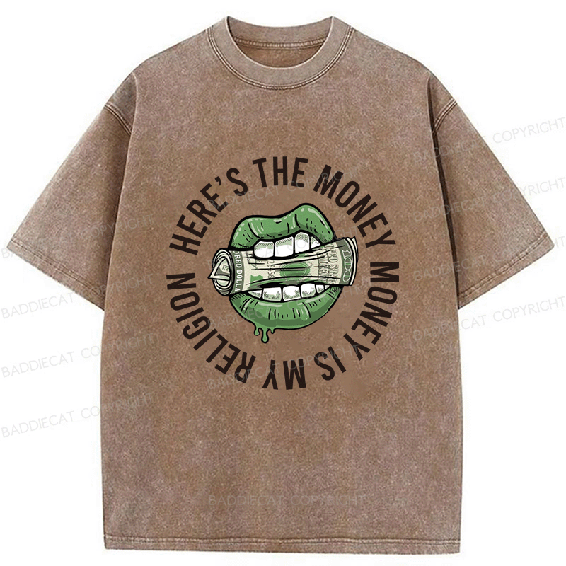 Baddiecat Here's The Money Money Is My Religion Washed T-shirt