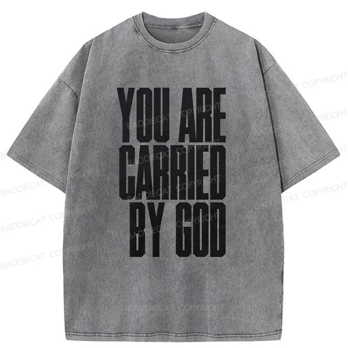 Baddiecat YOU ARE CARRIED BY GOD Washed T-shirt
