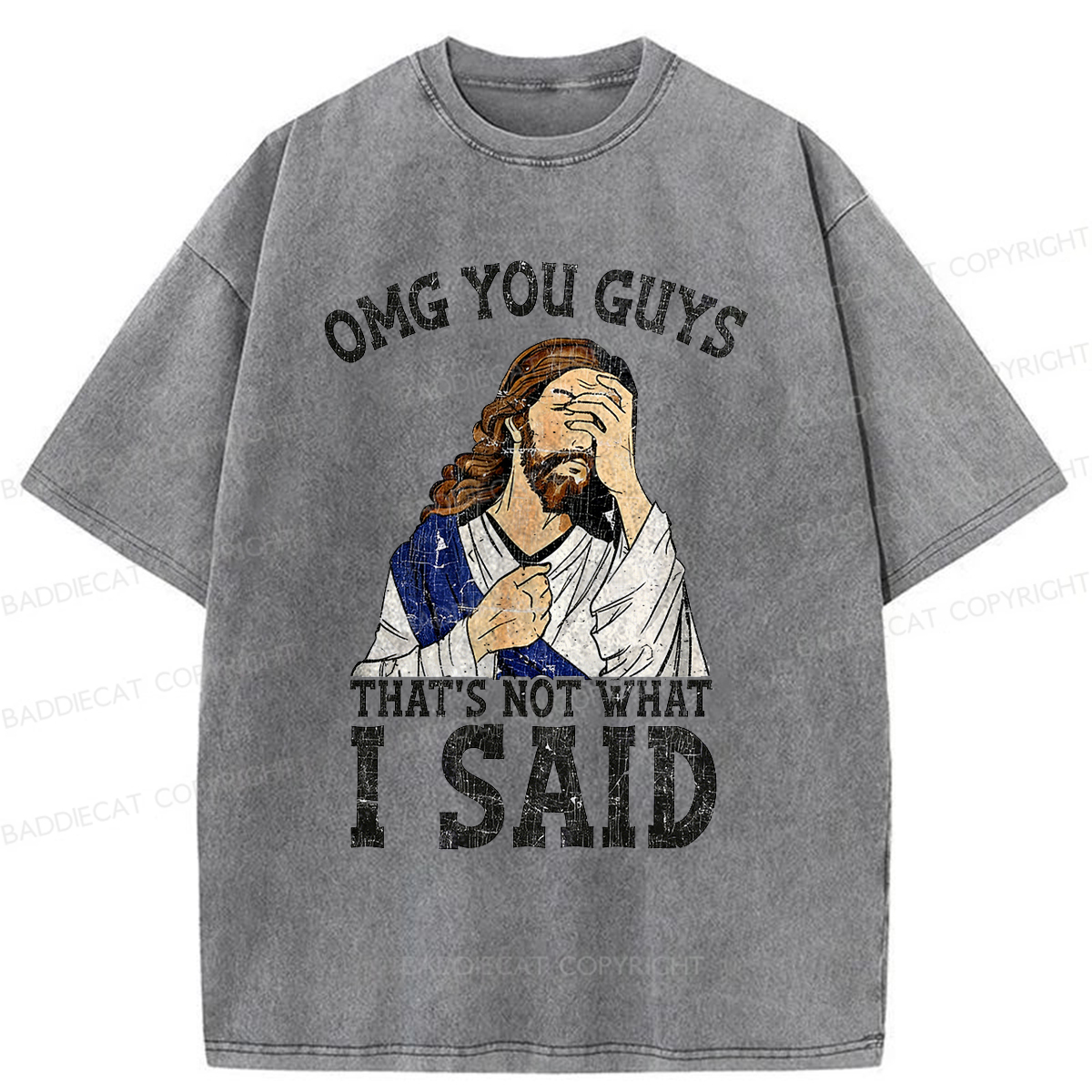 Baddiecat OMG You Guys That's Not What I Said Washed T-shirt