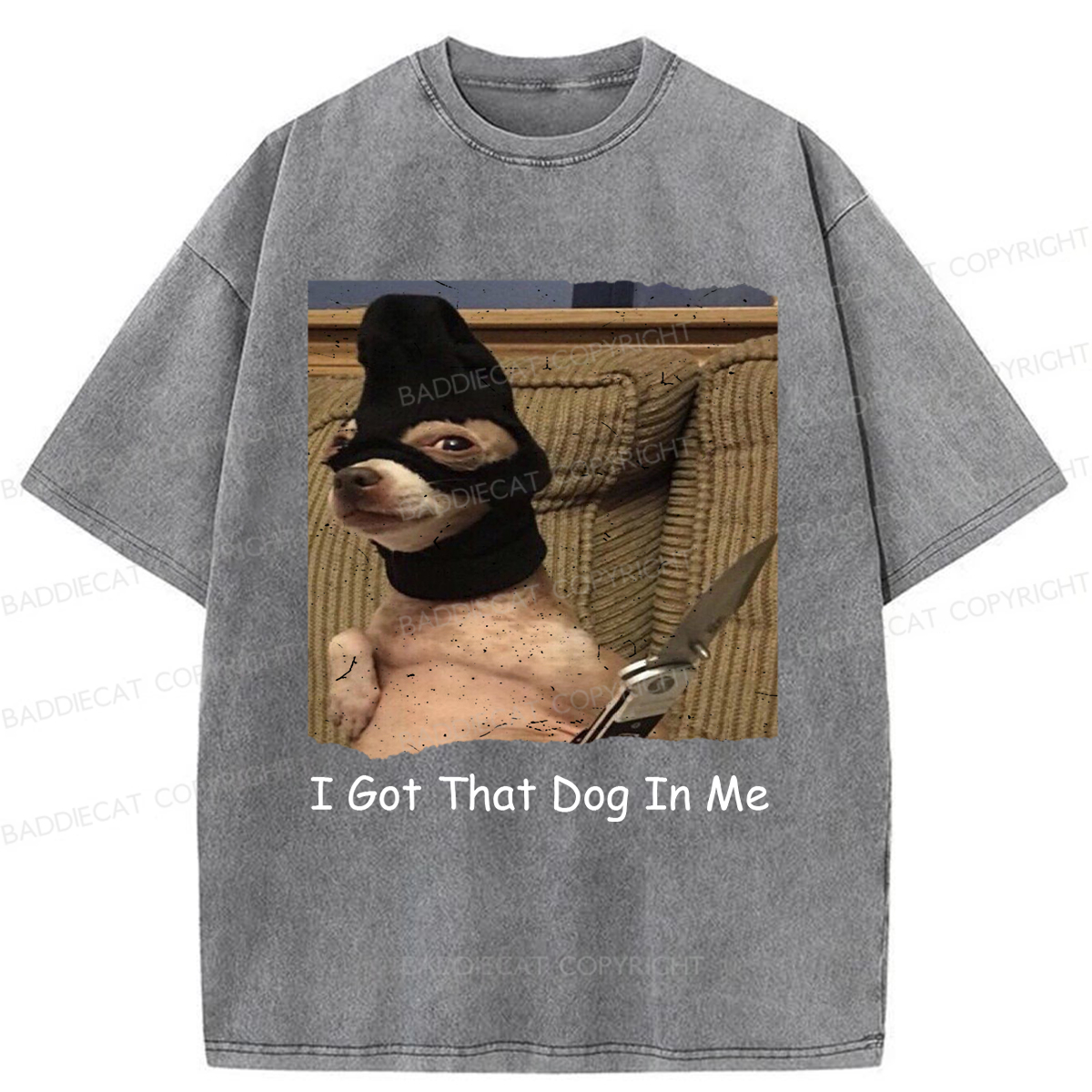 Baddiecat I Got That Dog In Me Washed T-shirt