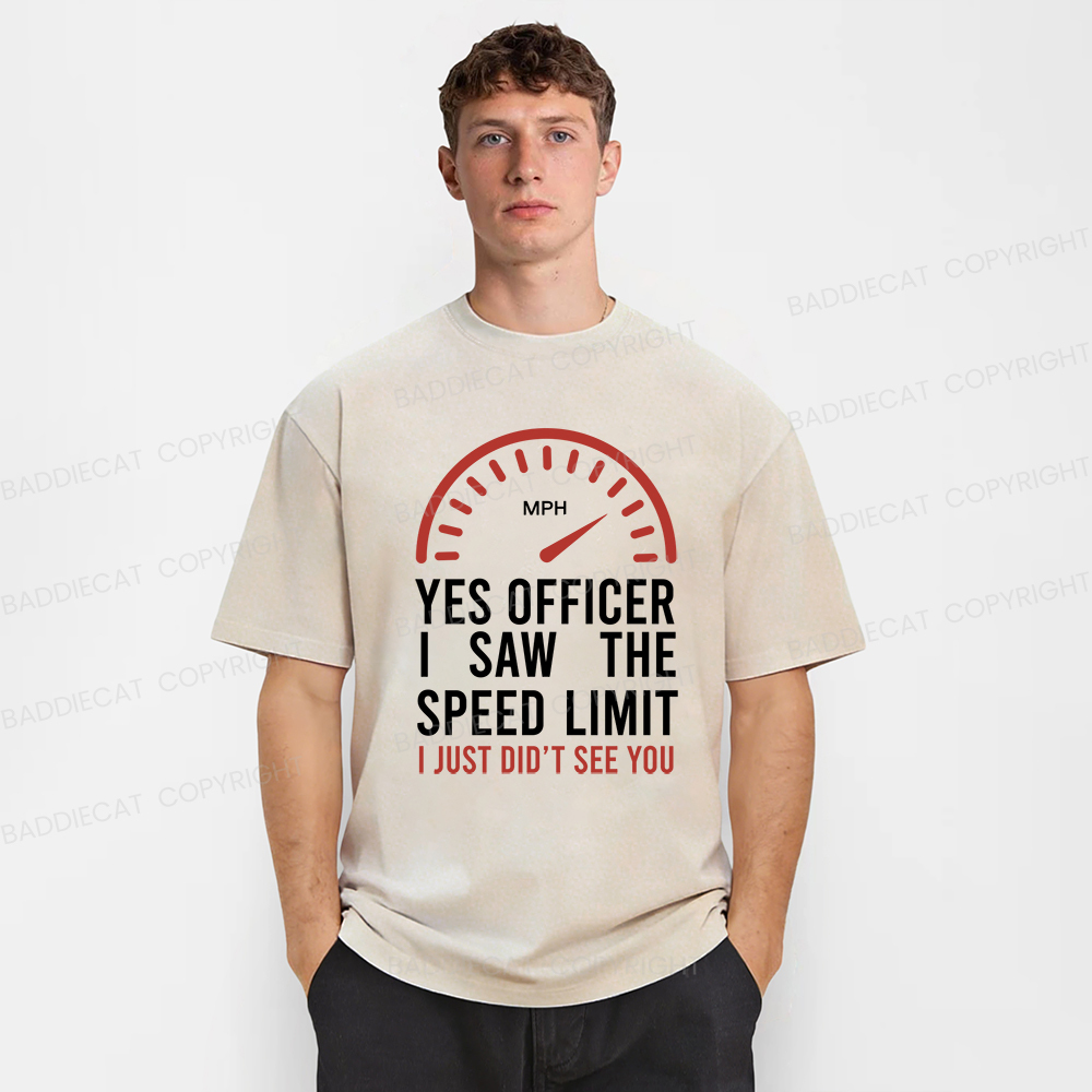 Baddiecat Yes Officer I Saw The Speed Limit I Just Didn’t See You Washed T-shirt