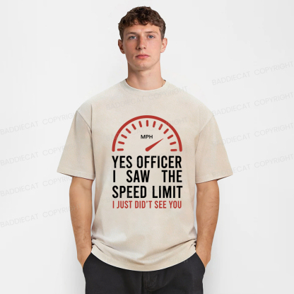 Baddiecat Yes Officer I Saw The Speed Limit I Just Didn’t See You Washed T-shirt