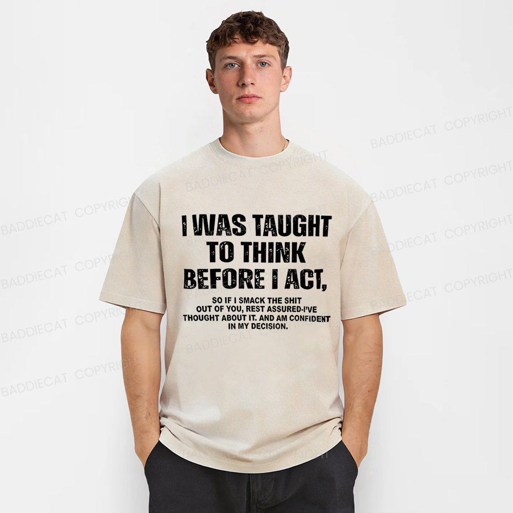 Baddiecat I Was Taught To Think Before I Act Washed T-Shirt