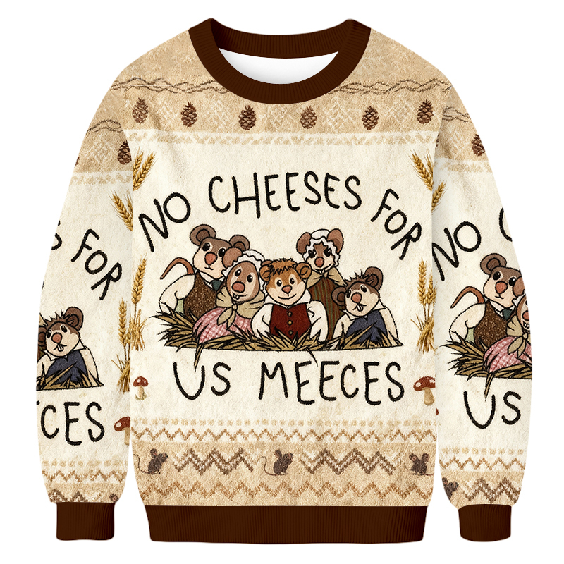 Baddiecat No Cheeses For Us Meeces Ugly Sweatshirt