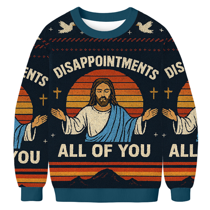 Baddiecat Jesus Disappointments All Of You Ugly Sweatshirt