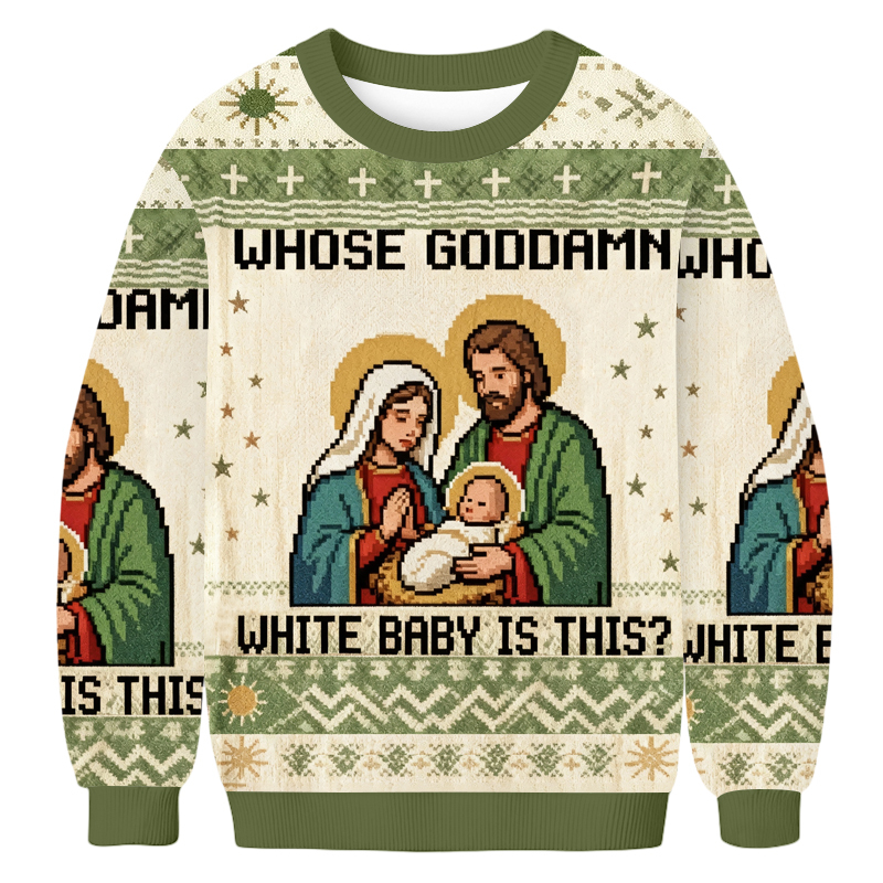 Baddiecat Whose Goddamn White Baby Is This Ugly Sweatshirt