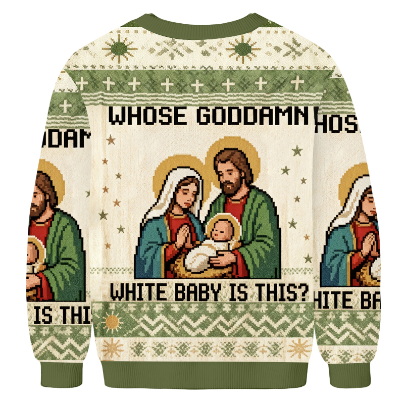 Baddiecat Whose Goddamn White Baby Is This Ugly Sweatshirt