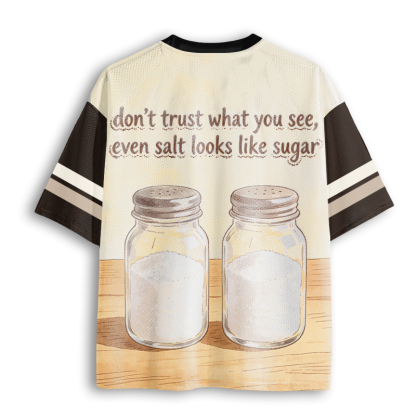 Baddiecat Don't Trust What You See Even Salt Looks Like Sugar Mesh Jersey