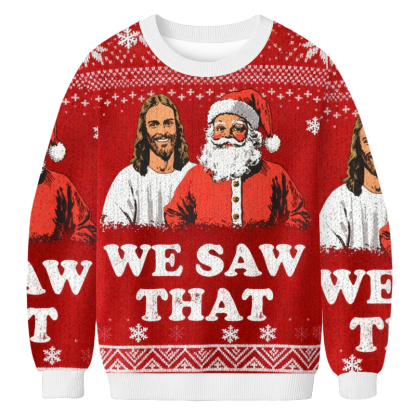Baddiecat We Saw That Jesus And Santa Christmas Ugly Sweatshirt