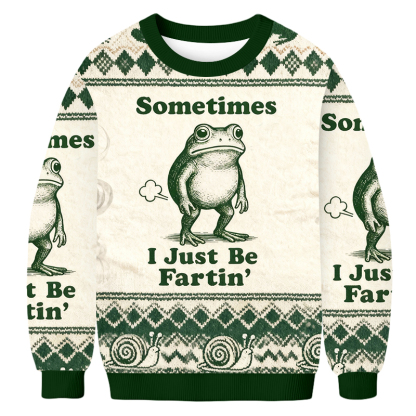 Baddiecat Sometimes I Just Be Fartin' Frog Ugly Sweatshirt