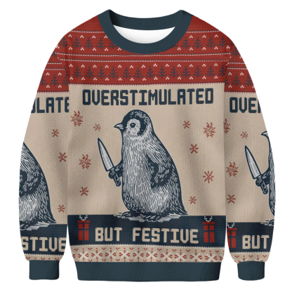 Baddiecat Penguin Overstimulated But Festive Christmas Ugly Sweatshirt