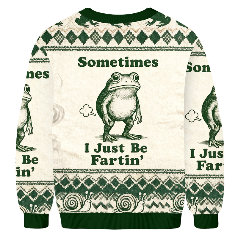 Baddiecat Sometimes I Just Be Fartin' Frog Ugly Sweatshirt