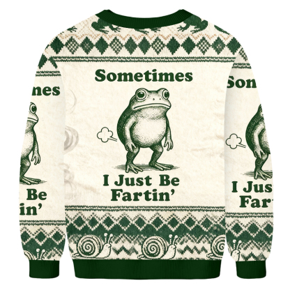 Baddiecat Sometimes I Just Be Fartin' Frog Ugly Sweatshirt