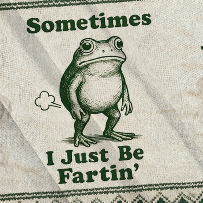 Baddiecat Sometimes I Just Be Fartin' Frog Ugly Sweatshirt