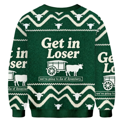 Baddiecat Get In Loser & We're Going To Die Of Dysentery Christmas Ugly Sweatshirt