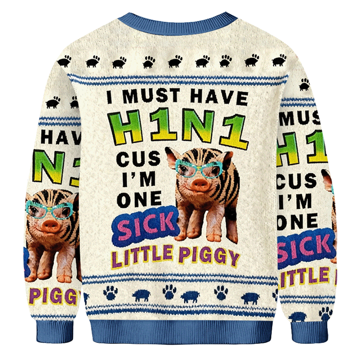 Baddiecat I Must Have H1N1 Cus I'm One Sick Little Piggy Christmas Ugly Sweatshirt