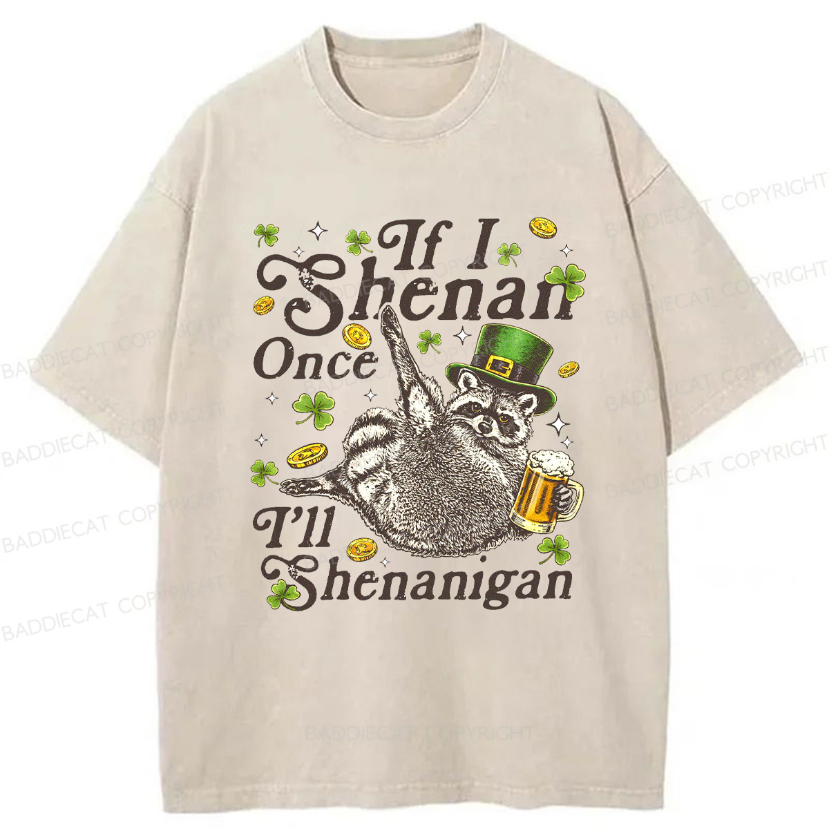Baddiecat If I Shenan Once I'll Shenanigan Washed T-shirt