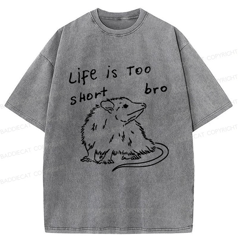Baddiecat Mouse Life Is Too Short Bro Washed T-shirt