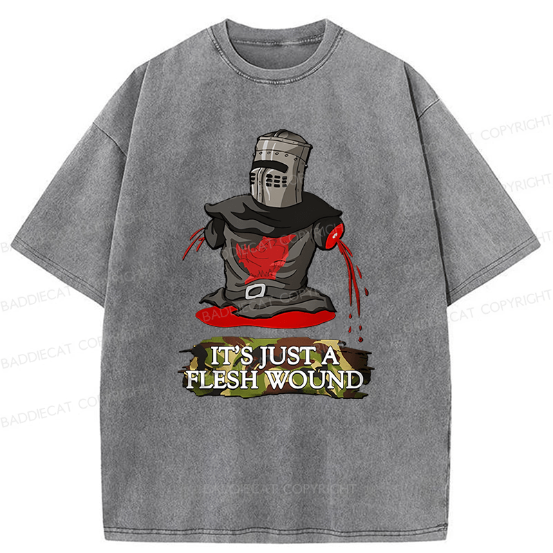 Baddiecat It's Just A Flesh Wound Funny Meme Washed T-shirt