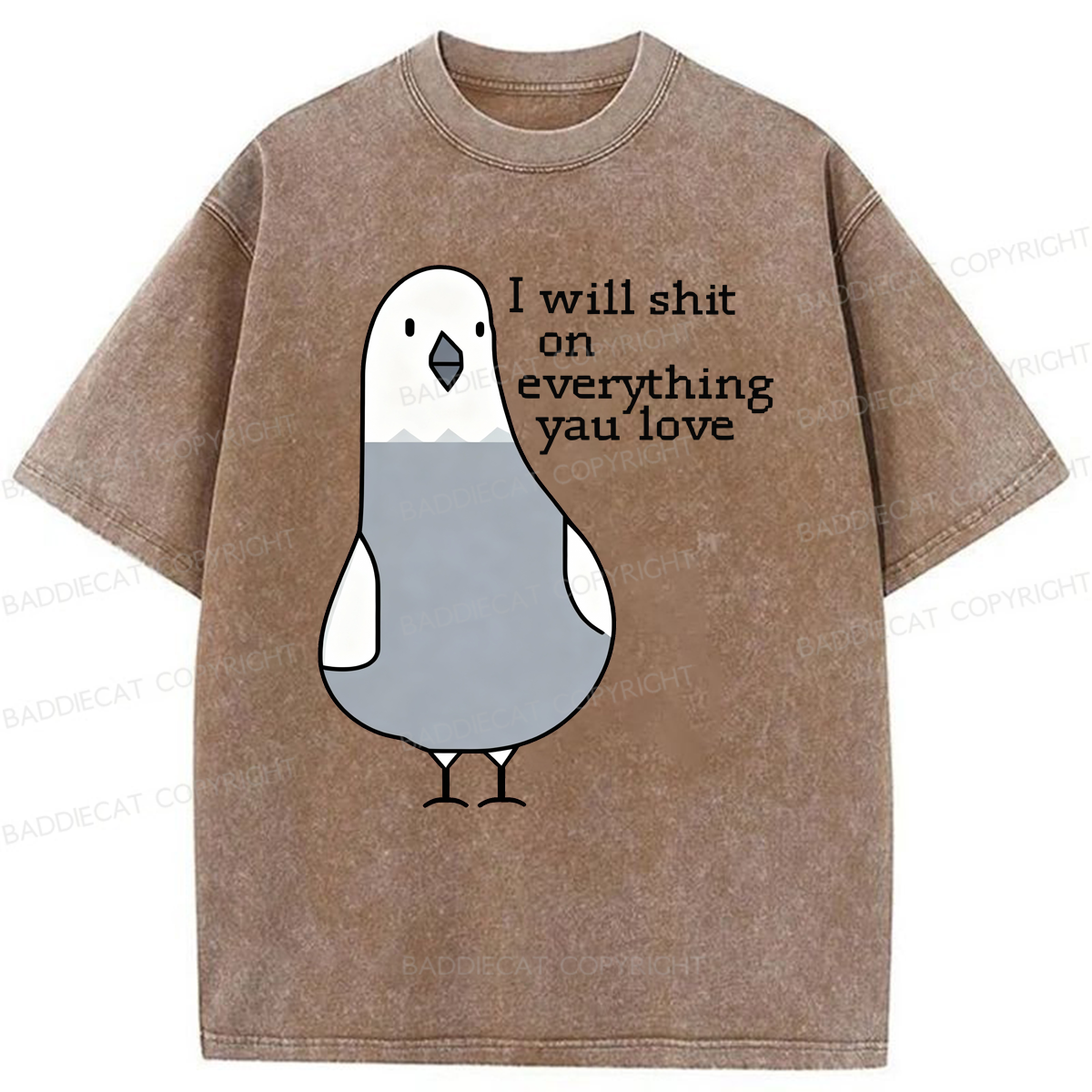 Baddiecat I Will Shit On Everything You Love Washed T-shirt