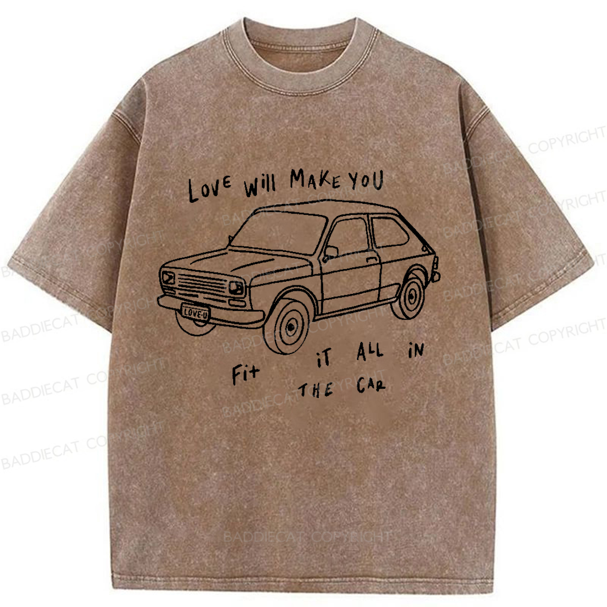 Baddiecat Love Will Make You Fit It All In The Car Washed T-shirt