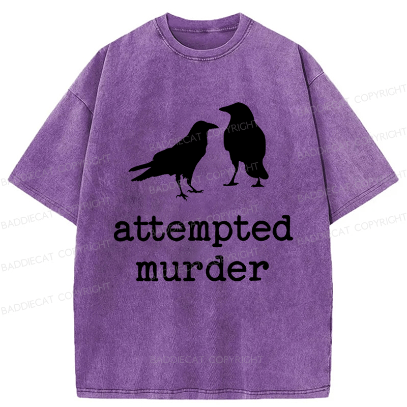 Baddiecat Funny Bird Attempted Murder Crow Washed T-shirt