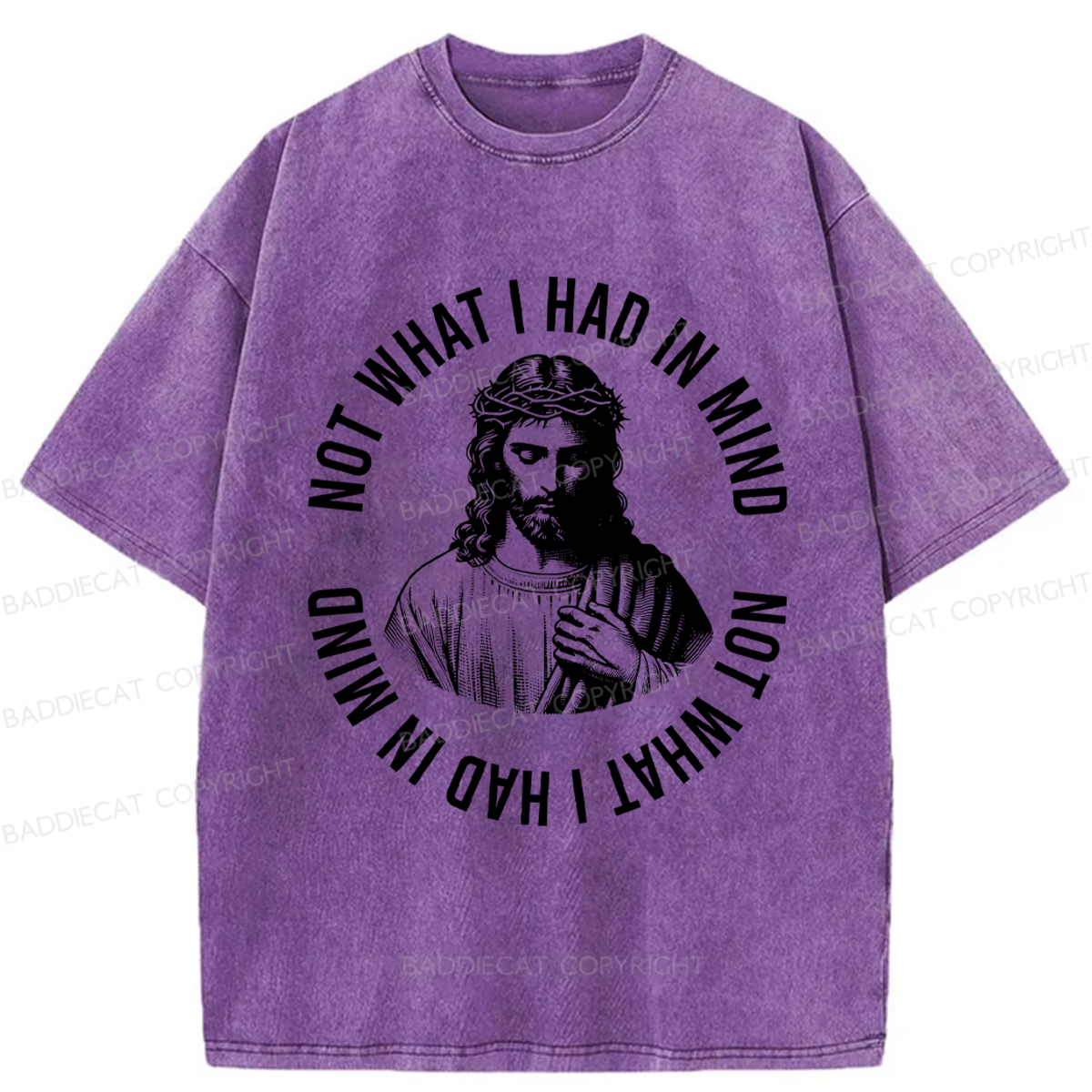 Baddiecat Not What I Had In Mind Jesus Washed T-shirt
